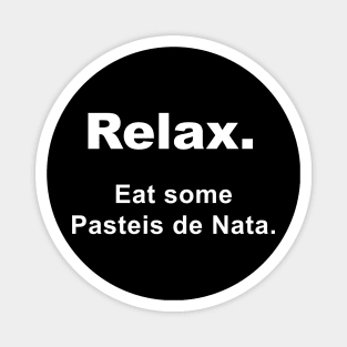 Relax Eat Some Pasteis De Nata Magnet